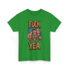 F*ck Yea – Unhinged Patriot Graphic Tee